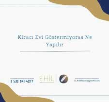 Kiracı Evi Göstermiyorsa Ne Yapılır