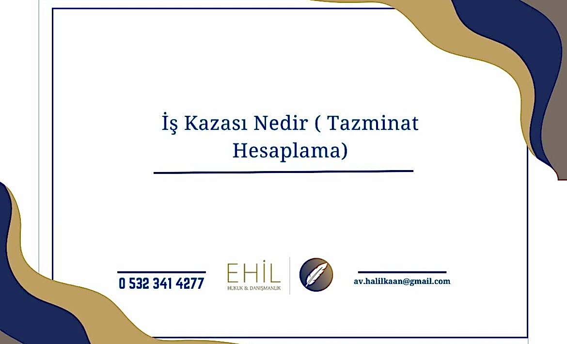 İş Kazası Nedir ( Tazminat Hesaplama) 2026