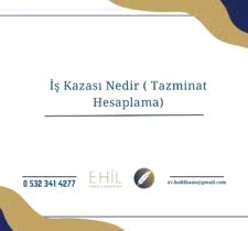 İş Kazası Nedir ( Tazminat Hesaplama) 2026