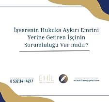 İşverenin Hukuka Aykırı Emrini Yerine Getiren İşçinin Sorumluluğu Var mıdır?